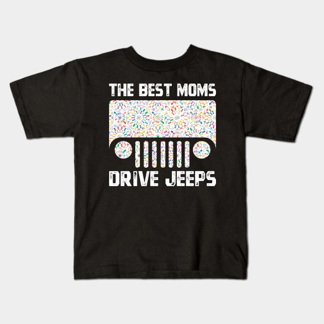 The Best Moms Drive Jeeps Cute Flower Jeeps Women Jeeps Vintage Design for Jeep Lovers Kids T-Shirt by Printofi.com